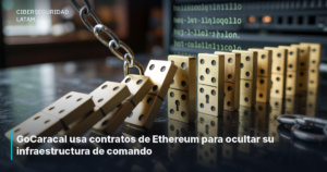 GoCaracal usa contratos de Ethereum para ocultar su infraestructura de comando