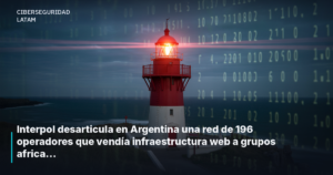 Interpol desarticula en Argentina una red de 196 operadores que vendía infraestructura web a grupos africanos