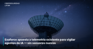 Exaforce apuesta a telemetría existente para vigilar agentes de IA — sin sensores nuevos