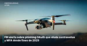 FBI alerta sobre phishing OAuth que elude contraseñas y MFA desde fines de 2025