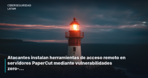 Atacantes instalan herramientas de acceso remoto en servidores PaperCut mediante vulnerabilidades zero-day
