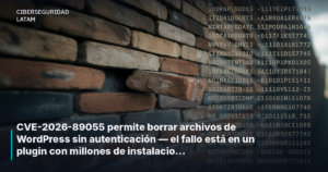 CVE-2026-89055 permite borrar archivos de WordPress sin autenticación — el fallo está en un plugin con millones de instalaciones
