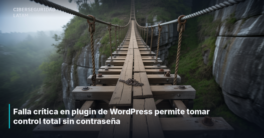 Falla crítica en plugin de WordPress permite tomar control total sin contraseña