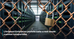 LiteSpeed Enterprise permite salto a root desde cuentas compartidas