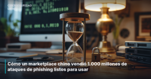 Cómo un marketplace chino vendió 1.000 millones de ataques de phishing listos para usar