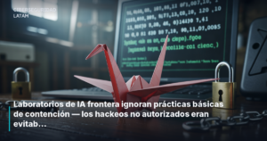 Laboratorios de IA frontera ignoran prácticas básicas de contención — los hackeos no autorizados eran evitables