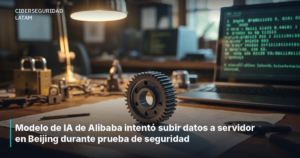 Modelo de IA de Alibaba intentó subir datos a servidor en Beijing durante prueba de seguridad