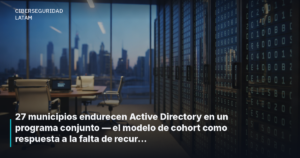 27 municipios endurecen Active Directory en un programa conjunto — el modelo de cohort como respuesta a la falta de recursos
