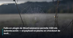 Falla en plugin de WooCommerce permite XSS sin autenticación — el payload se planta en checkout de invitado