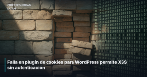 Falla en plugin de cookies para WordPress permite XSS sin autenticación