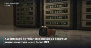 XWorm pasó de robar credenciales a controlar sesiones activas — sin tocar MFA