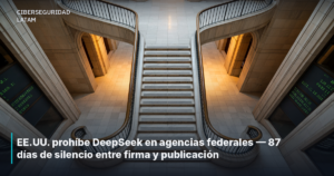 EE.UU. prohíbe DeepSeek en agencias federales — 87 días de silencio entre firma y publicación