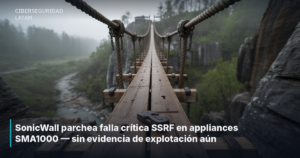 SonicWall parchea falla crítica SSRF en appliances SMA1000 — sin evidencia de explotación aún