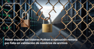 Pillow expone servidores Python a ejecución remota por falla en validación de nombres de archivo