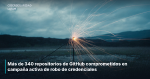 Más de 340 repositorios de GitHub comprometidos en campaña activa de robo de credenciales